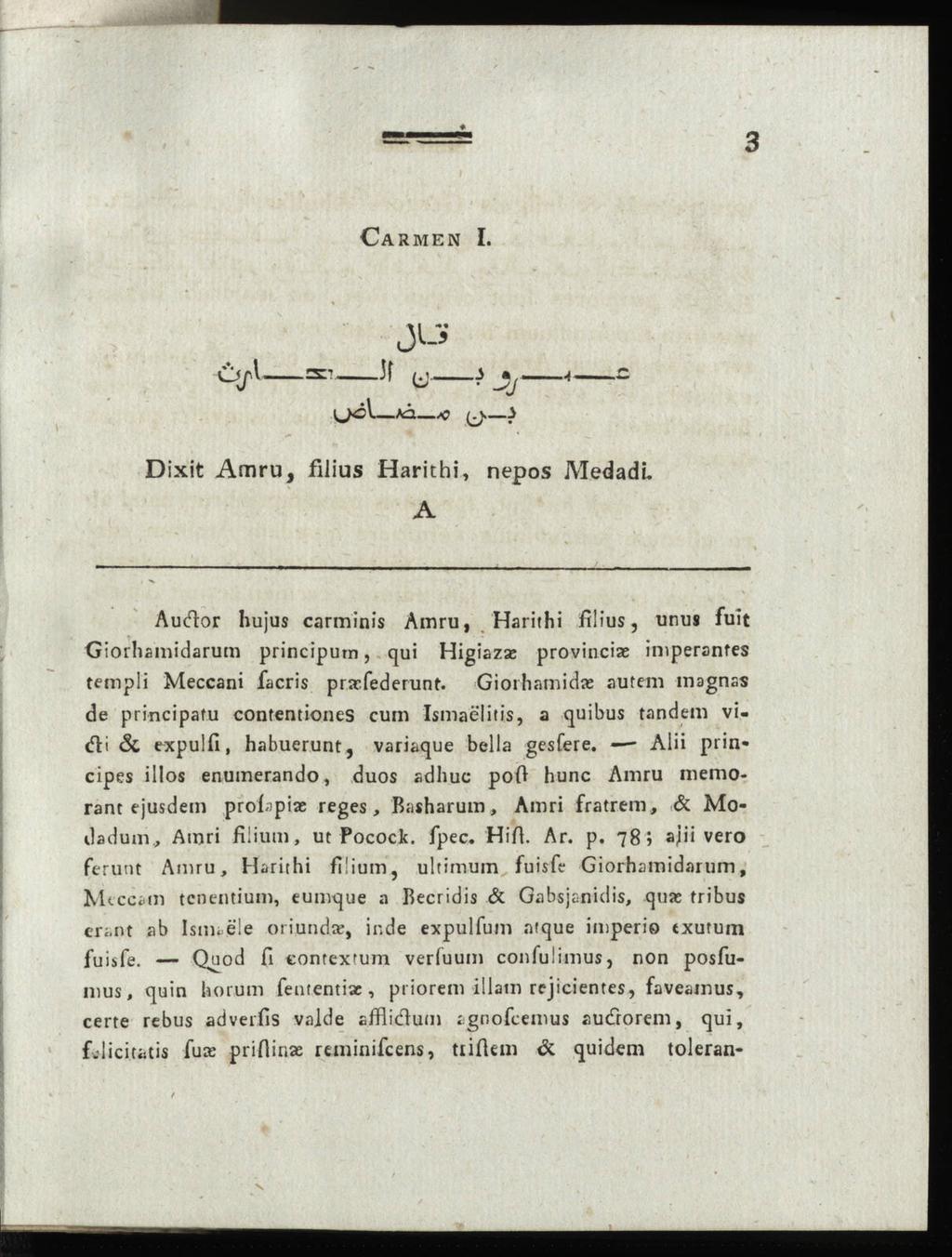 3 Carmen I. ju; =- Jt y Jj^.. aa /c Dixit Amru, filius Harithi, nepos Medadi.