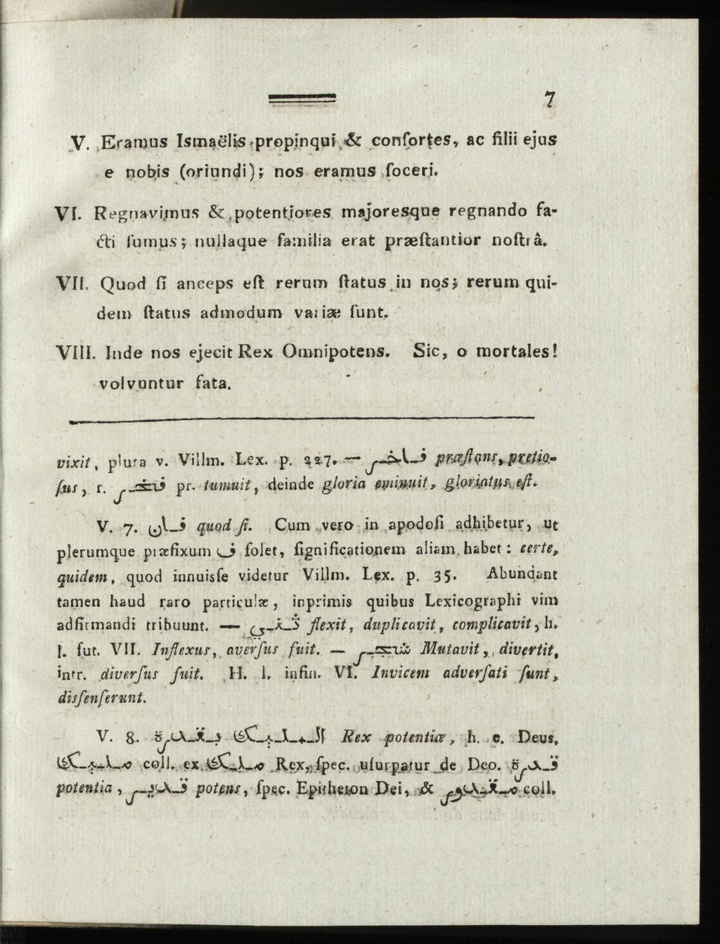 ===== 7 V. Eramus Ismaelis 'propinqui «& conforfes, ac filii ejus e nobis (oriundi); nos eramus foceri. VL Regnavi.mus &.