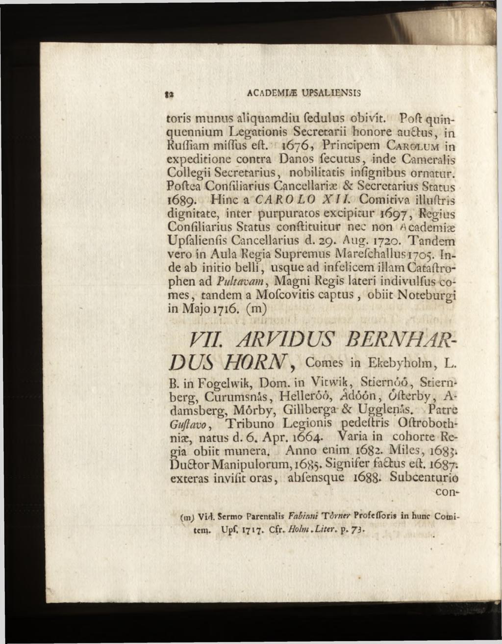 toris munus aliquamdiu fedulus obivit. Pod quinquennium Legationis Secretarii honore au&us, in Rulliam miffus eft.