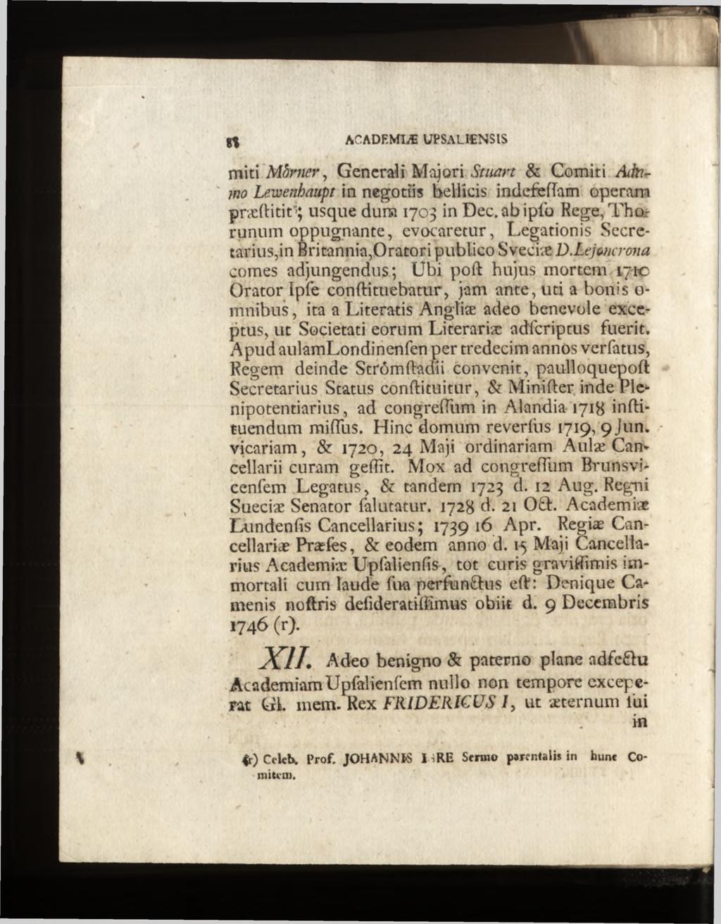 miti Mbrner, Generali Majori Stuart & Comiti Aiki~ ' wo Lewenhaupt in negotiis bellicis indefefîam operam præftitit-; usque dura 1703 in D ec.