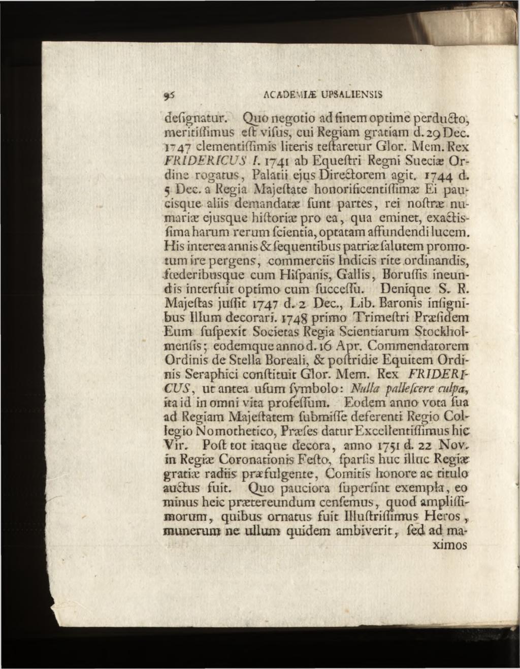 rîefignatur. Quo negotio ad finem optime perdu to, meritifïimus cfb vifus, cui Regiam gratiam d. 29 Dec. 1747 clementiffimis literis teftaretur Glor. Mem.Rex FRIDERfCUS F.