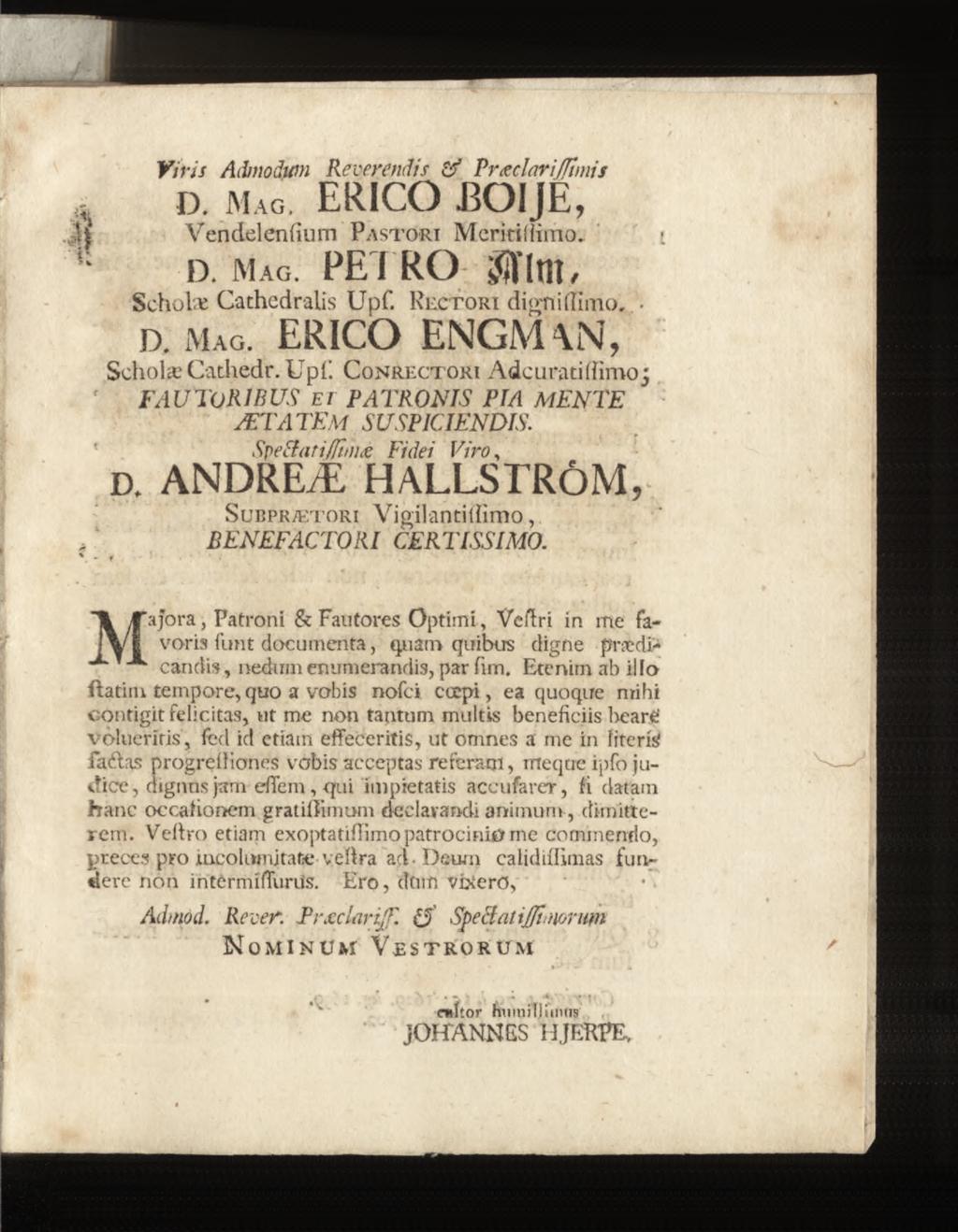 f Viris Admodum Reverendis & Vrxclari (funis D. M a g. ERICO BOIJE, V e n d e le n fiu m P a s t o r i M e r ir illim o. D. M a g. PETRO $UtH, S ch olx Cathedralis Upf. Re c t o r i digni (limo.
