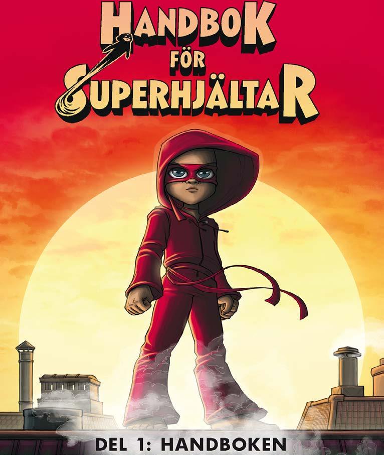 alla som drömmer om att hitta sin hemliga superkraft. Från 6 år.