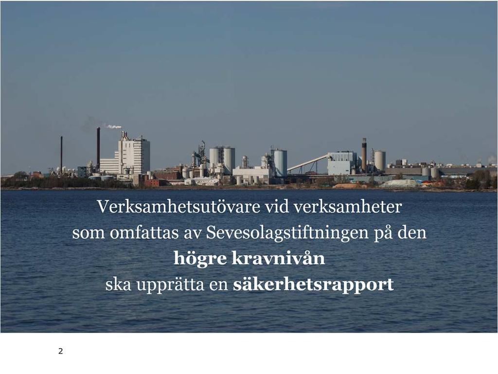 Vilka är det som ska utarbeta och upprätta en säkerhetsrapport? Gäller det alla Sevesoverksamheter?