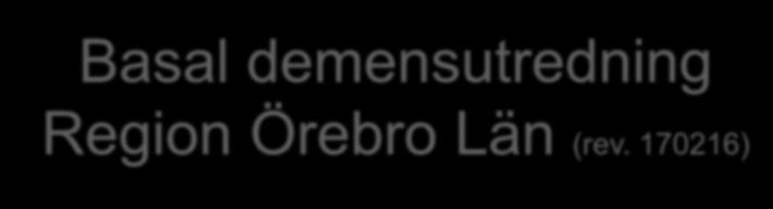 Basal demensutredning Region Örebro Län (rev.