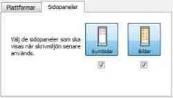 vilka plattformar som ska användas och vilka sidopaneler som