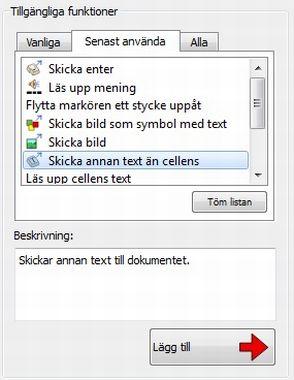 höger). SymWriter kommer nu automatiskt att lägga in ett mellanslag efter ordet i cellen så att symbolen visas när du trycker påtabb.