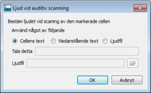 Auditiv scanning När man valt auditiv scanning kommer texten som visas i cellen att läsas upp när scanningen flyttas över cellerna.