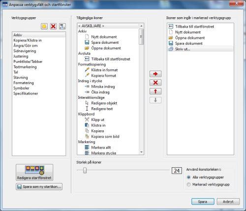 Redigera verktygsfält Du kan ändra och skapa nya verktygsfält och använda det i en startikon oavsett vilken nivå på verktygsfält du valt att utgå ifrån.