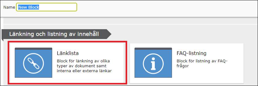 Skapa länklista Klicka på Create a new block i blockytan. Välj sedan blocktypen Länklista.
