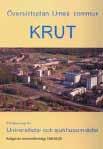 1.2 Tidigare översiktsplan Den fördjupade översiktsplanen för Umeå universitetsstad ersätter den tidigare så kallade KRUT-planen som antogs år 1998.