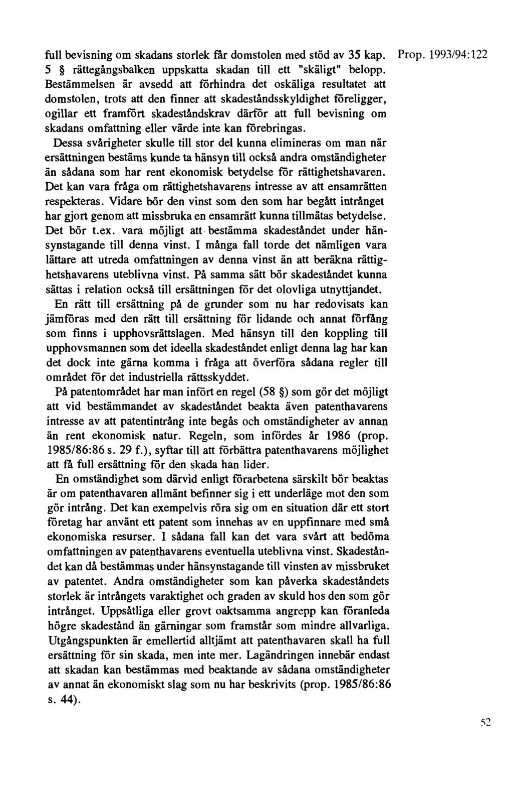 full bevisning om skadans storlek tär domstolen med stöd av 35 kap. 5 rättegångsbalken uppskatta skadan till ett "skäligt" belopp.