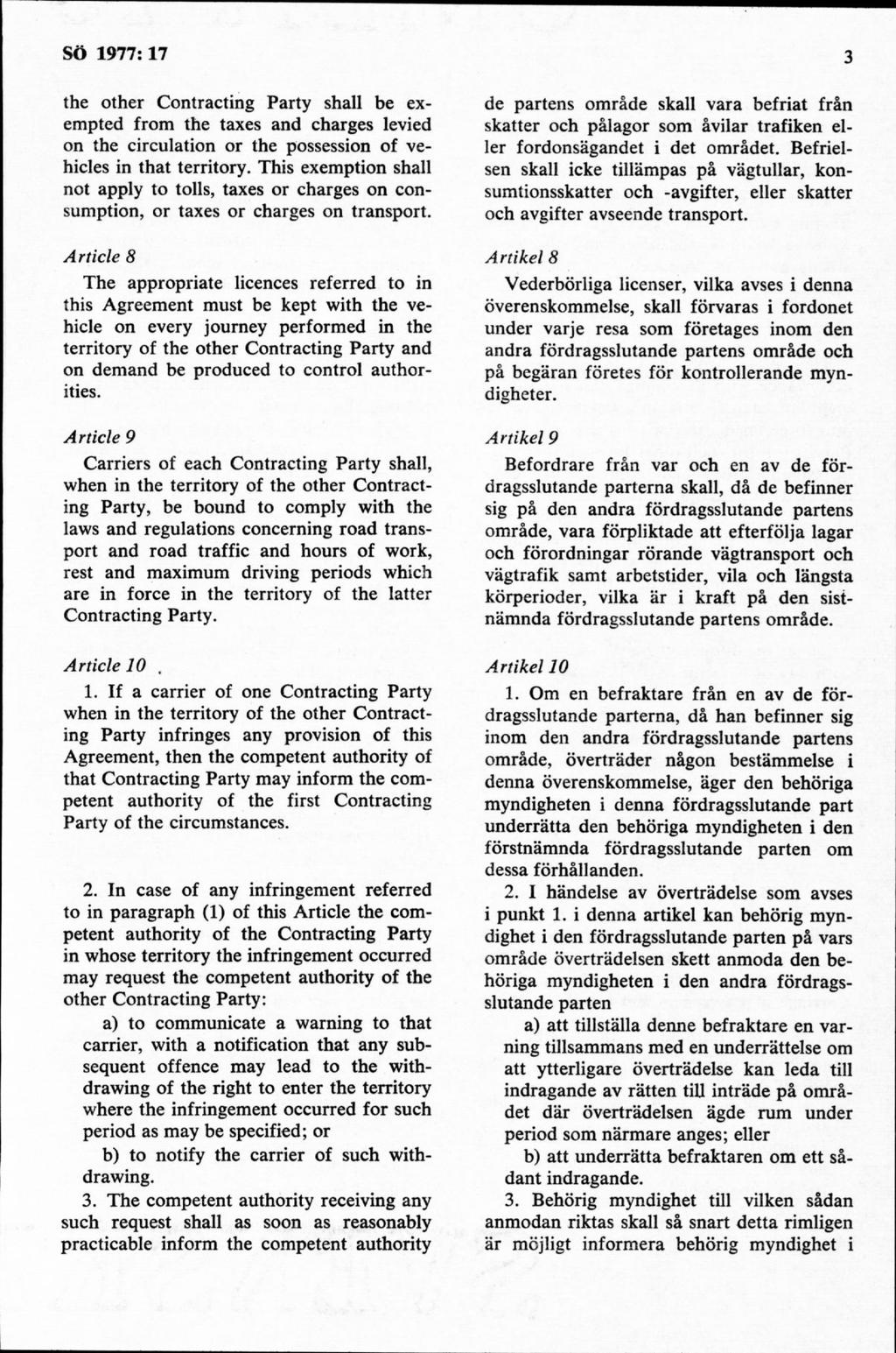 the other Contracting Party shall be exempted from the taxes and charges levied on the circulation or the possession of vehicles in that territory.