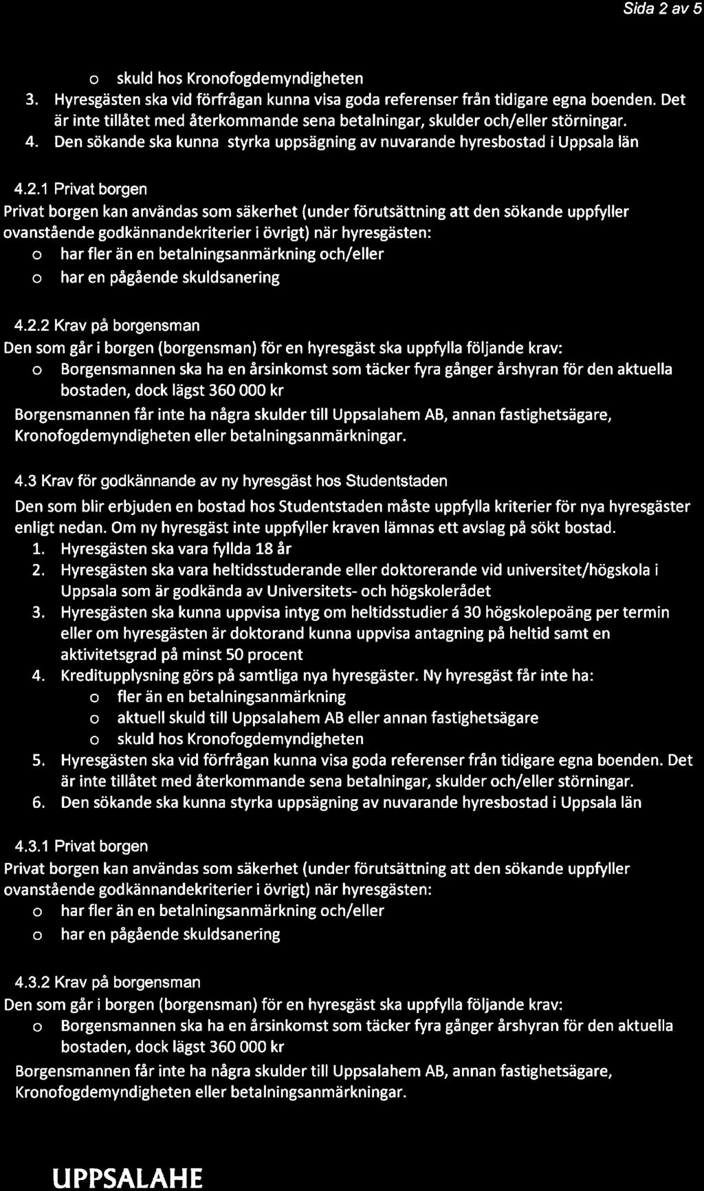 Sida 2 av 5 skuld hs Krnfgdemyndigheten 3. Hyresgästen ska vid förfrågan kunna visa gda referenser från tidigare egna benden.