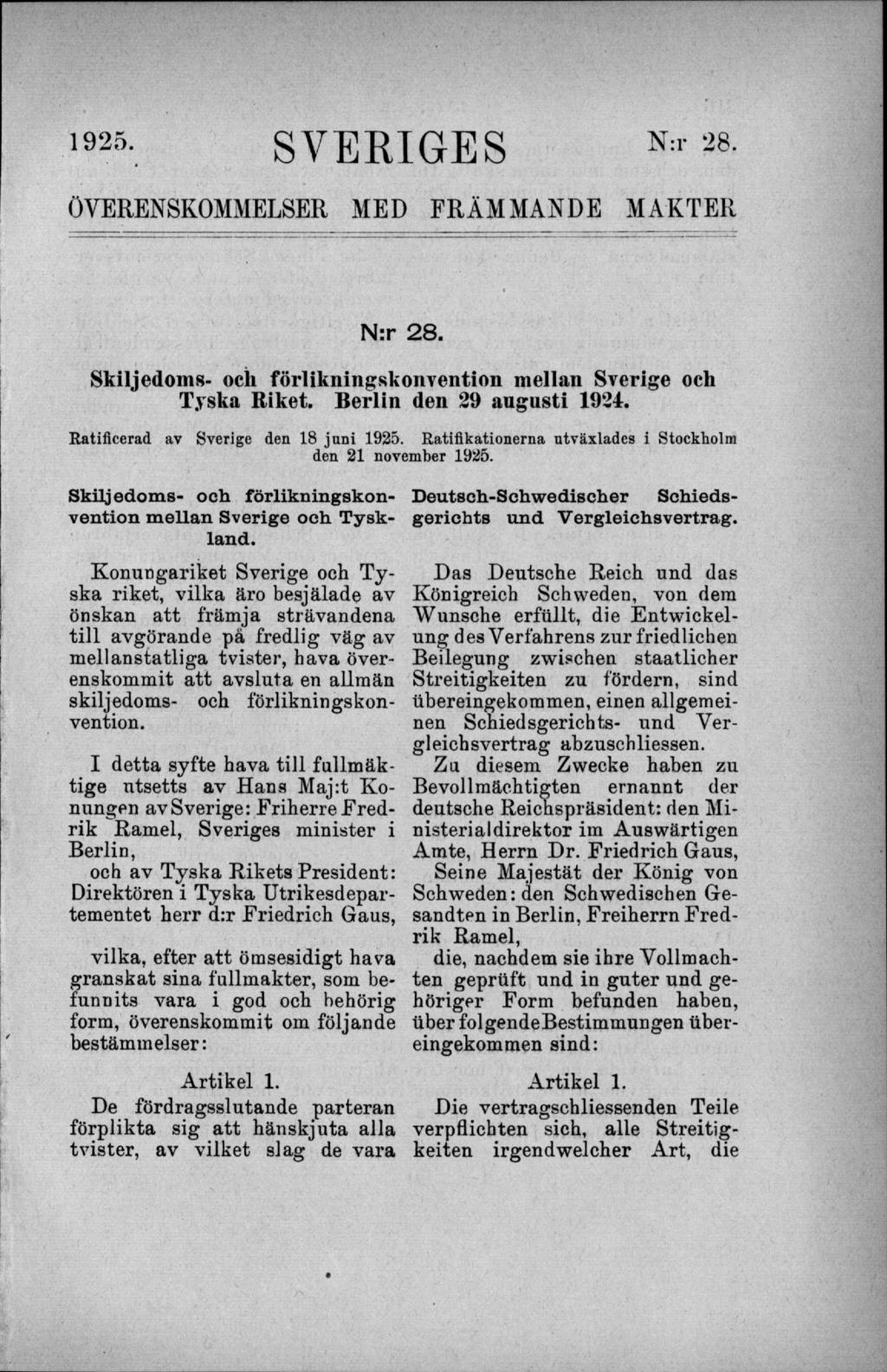 1925- SVERIGES N:1 28 ÖVERENSKOMMELSER MED FRÄMMANDE MAKTER N:r 28. Skiljedoms- och förlikningskonvention mellan Sverige och Tyska Riket.