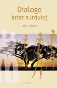 Dialogo inter surduloj: Dua verko de la benina aŭtoro, pri la malfacileco de komunikado inter kulturoj.