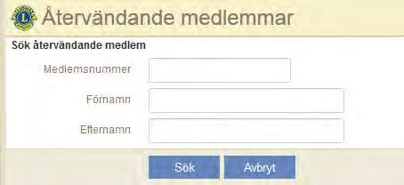 Medlem söks upp antingen i menyn punkt Återvändande medlem