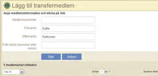 Försäkra från fönstret som öppnas, att du väljer rätt medlem, välj Lägg till medlem, anteckna transferdatum och medlemstyp och