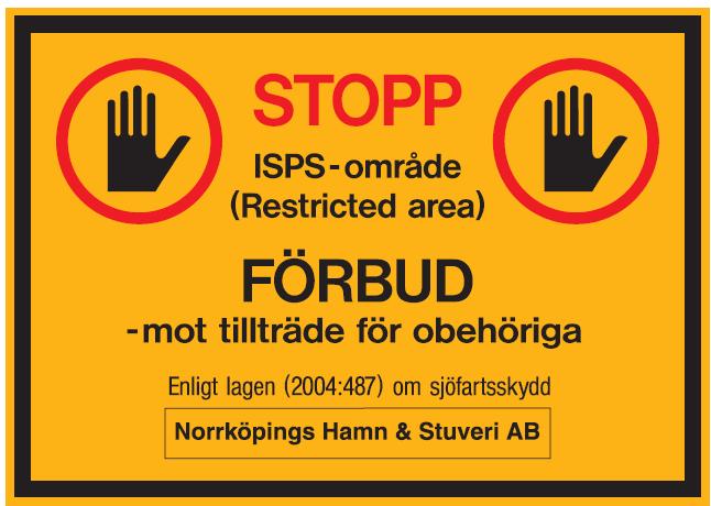 Information regarding the port security in those parts of Port of Norrköping that is operated by Port of Norrköping Company 3 This information is based on the international regulations concerning