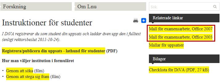 e) Länk för Word är tydligt urskiljbar Kommentar På lnu.se är Word-dokument är uppmärkta enligt samma princip som pdf:er, vilket är bra. På sidan Instruktioner för studenter (http://lnu.