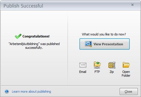 Skapa zipfil för uppladdning till Netcompetence Talent Portal När du klickar på Publish visas Publish Successful. Här kan du med View Presentation se hur den publicerade kursen ser ut och fungerar.