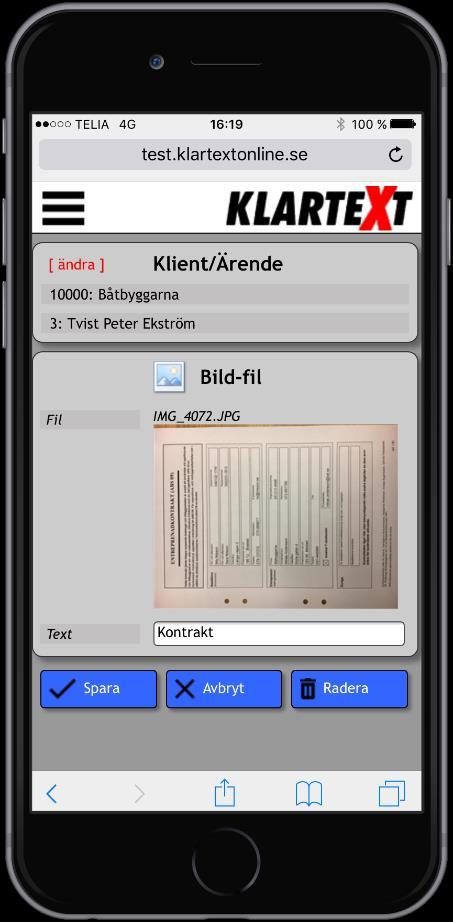 Välj bilden / dokumentet som ska skickas in i Klartext akthantering Skriv en bildtext alternativt dokumentetext SPARA Posten läggs i lista registreringar Och bilden visas under ett kort tag i