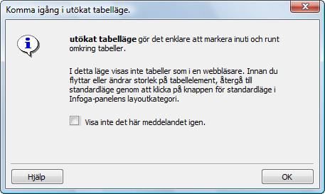 När du väljer det (Visa, Tabelläge, Utökat tabelläge) första gången visas en dialogruta med information om vad läget innebär: När