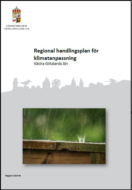 Regional handlingsplan för klimatanpassning Är en plattform för samverkan kring och utgångspunkt för det fortsatta lokala och regionala klimatanpassningsarbetet.