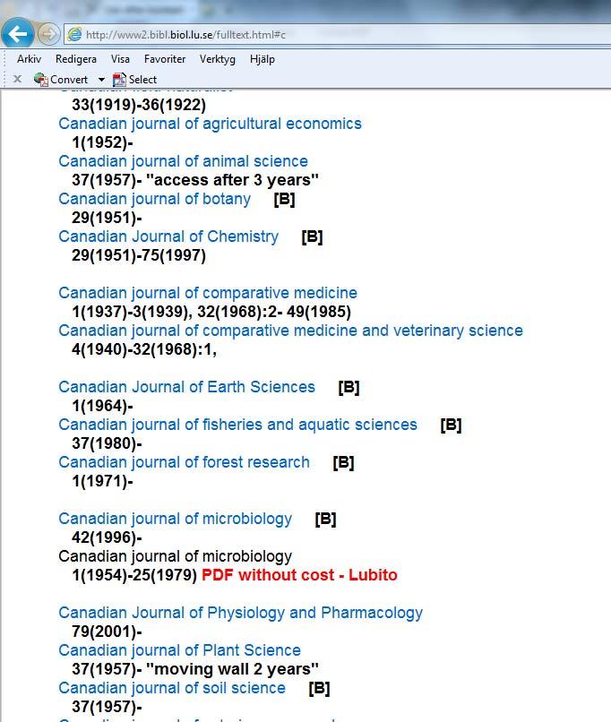 Biologibibliotekets lista över fulltexttidskrifter BIL.3 http://www2.bibl.biol.lu.se/fulltext.