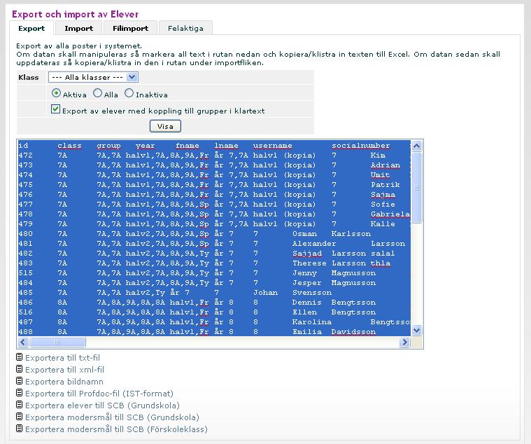 Koppling till modernt språkval, elevens val och modersmål (grundskolan) 1. Gå in under Export/import och klicka på Elever.