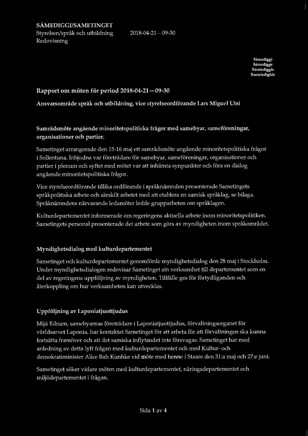SÅMEDIGGI/SAMETINGET Styrelsen/språk och utbildning Redovisning 2018-04-21-09-30 Såmcdiggi Såmedigge Såmiediggie Snem.