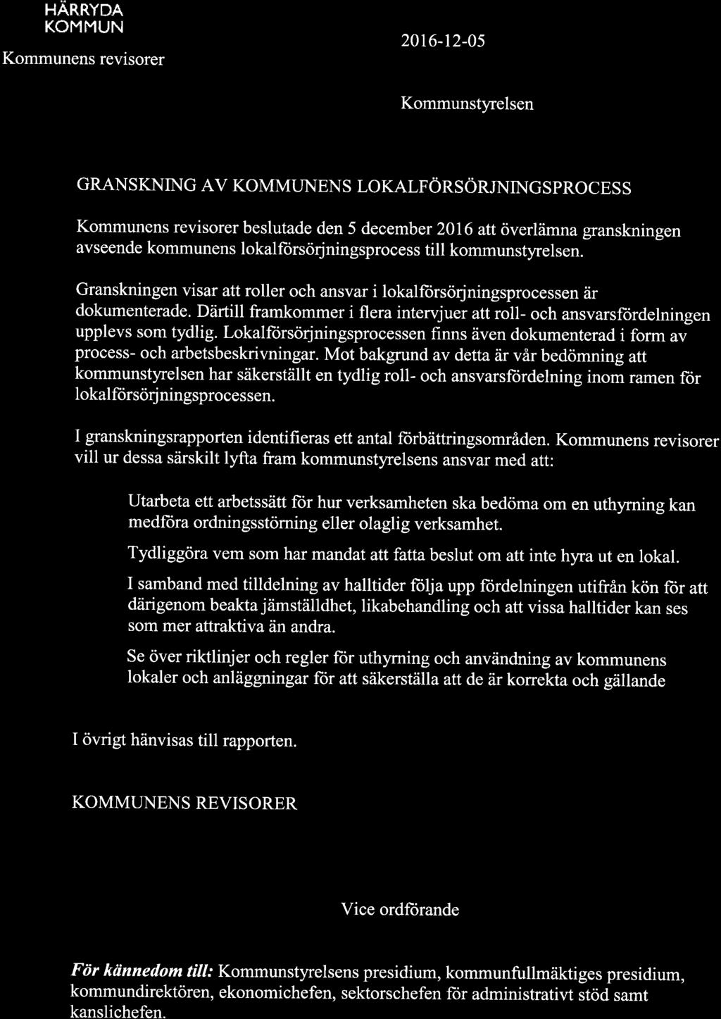 N - HARRYDA KOl"lÞ4UN Kommunens revisorer 2016-12-05 Kommunstyrelsen GRANSKNING AV KOMMUNENS LOKALFÖRS ÖRJNINGSPROCES S Kommunens revisorer beslutade den 5 december 2016 att överlämna granskningen