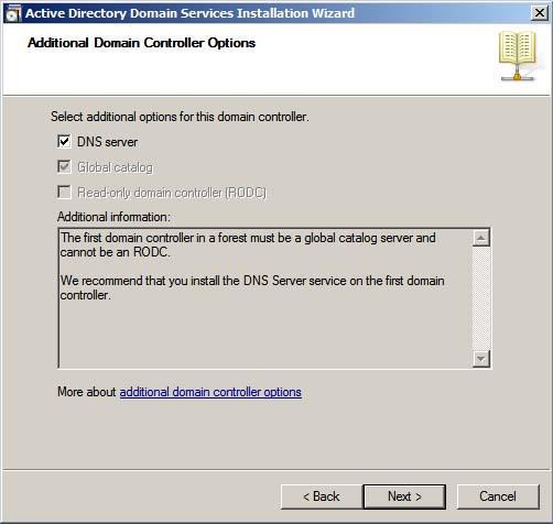 DNS, Global catalog och RODC Första domänkontrollanten måste också ha DNS server och Global Catalog roller.