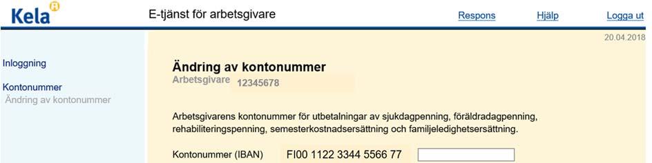 Meddelande om/ändring av kontonummer 1 Ange kontonumret hos en finländsk bank i