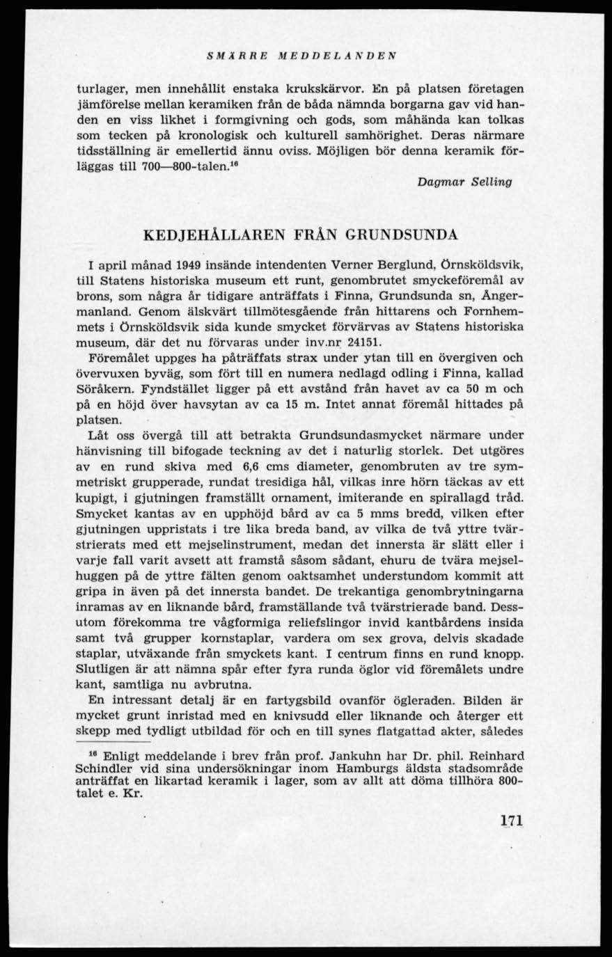 SM XRRE MEDDELANDEN turlager, men innehållit enstaka krukskärvor.