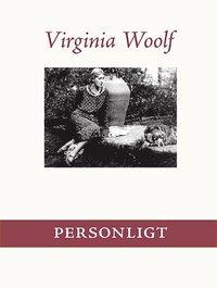 Personligt PDF ladda ner LADDA NER LÄSA Beskrivning Författare: Virginia Woolf. För Virginia Woolf finns inga skarpa gränser mellan dagbok, brev, essä och roman.