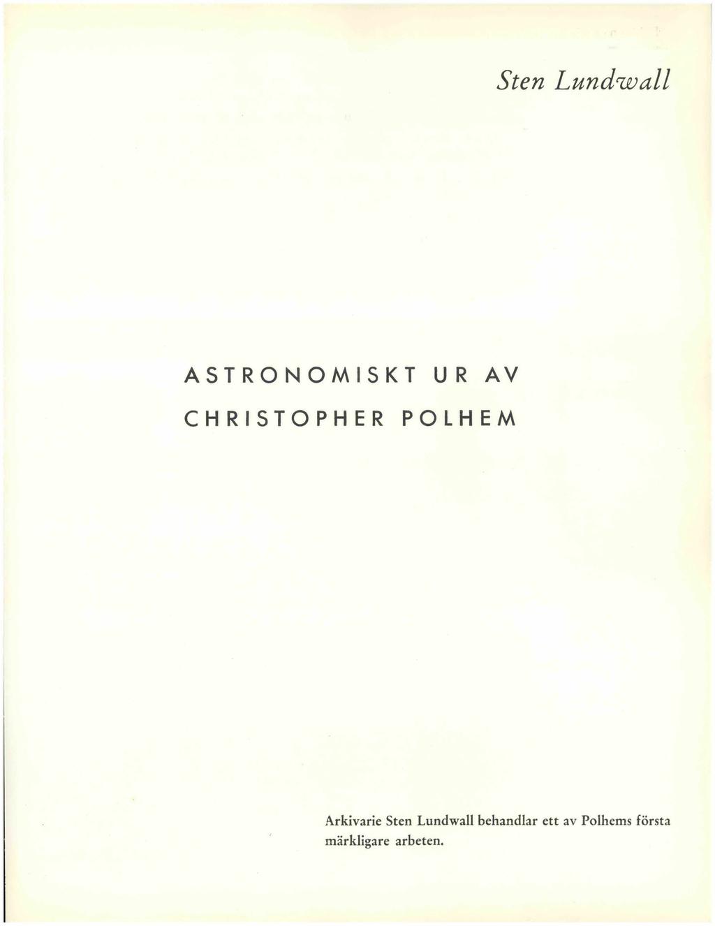 Sten Lundwall ASTRONOMISKT U R AV CHRISTOPHER POLHEM Arkivarie
