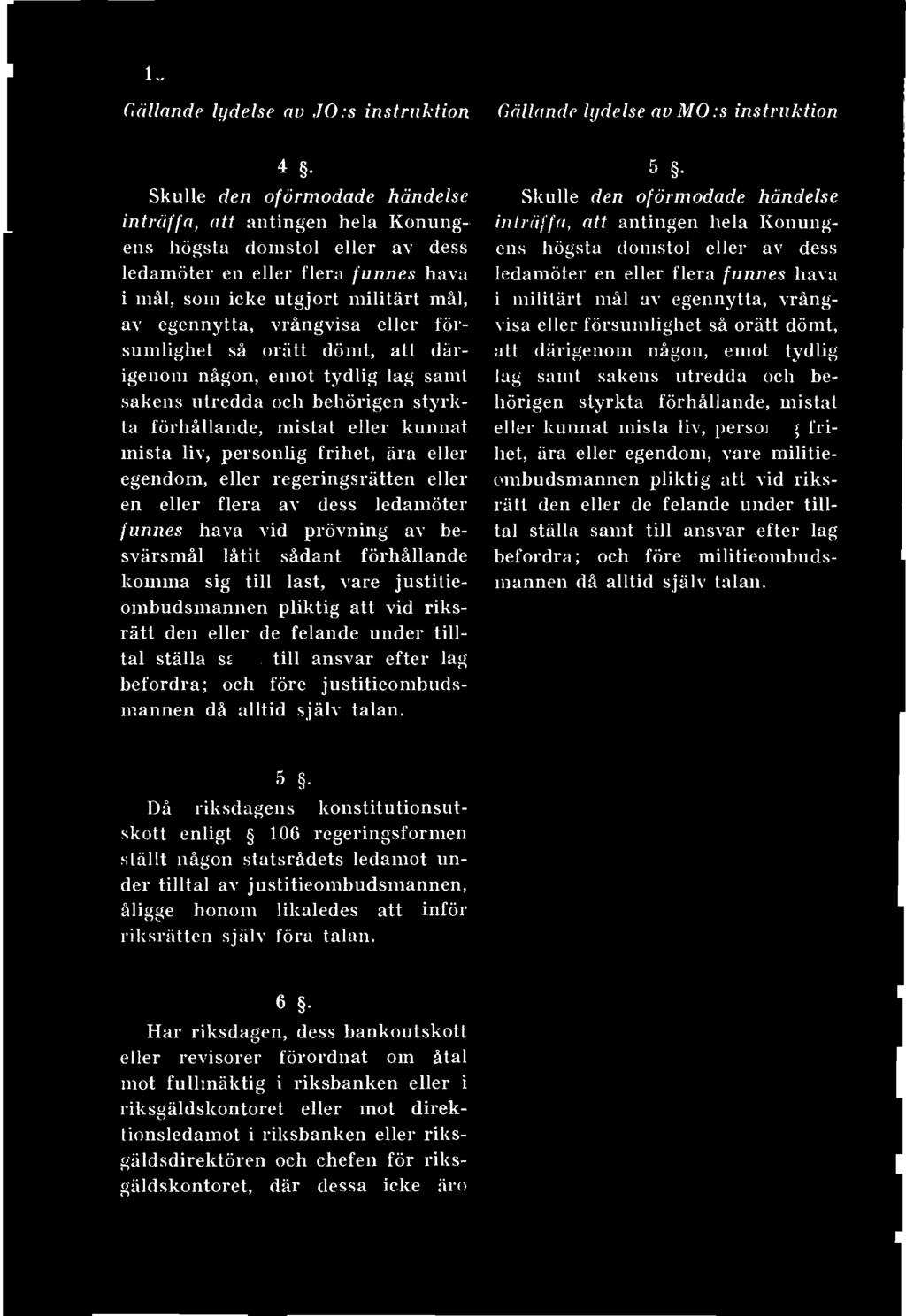 16 Gällande lydelse av JO.s instruktion Gällande lydelse av MO.