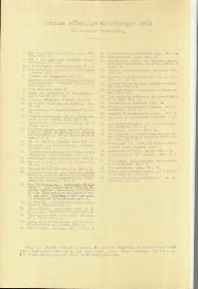 Statens offentliga utredningar 1955 Kronologisk förteckning 1. La; un jordbrukskasserörelsen m. m. Kihlstrim 160 s. Jo. 2. Stid it den mindre och medelstora skeppsfånen Idun. 280 s. H. 3 o. 4.