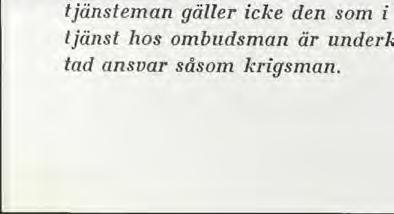 Innan ombudsman prövar fråga om disciplinär bestraffning av tjänsteman, skall denne beredas tillfälle att antingen skriftligen eller, om han det påfordrar eller så prövas lämpligt, vid muntligt