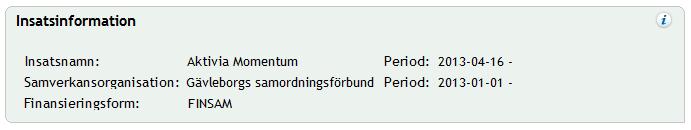 7.1.1 Insatsinformation I panelen Insatsinformation visas insatsens och samverkansorganisationens namn, finansieringsform samt start- och eventuellt slutdatum.