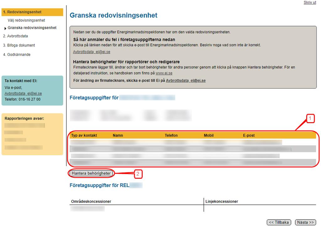 Figur 4 Länk till hantering av behörigheter På denna sida ser du en lista (1) över de personer som har behörighet att rapportera i aktuellt KENT-system för ditt företag.