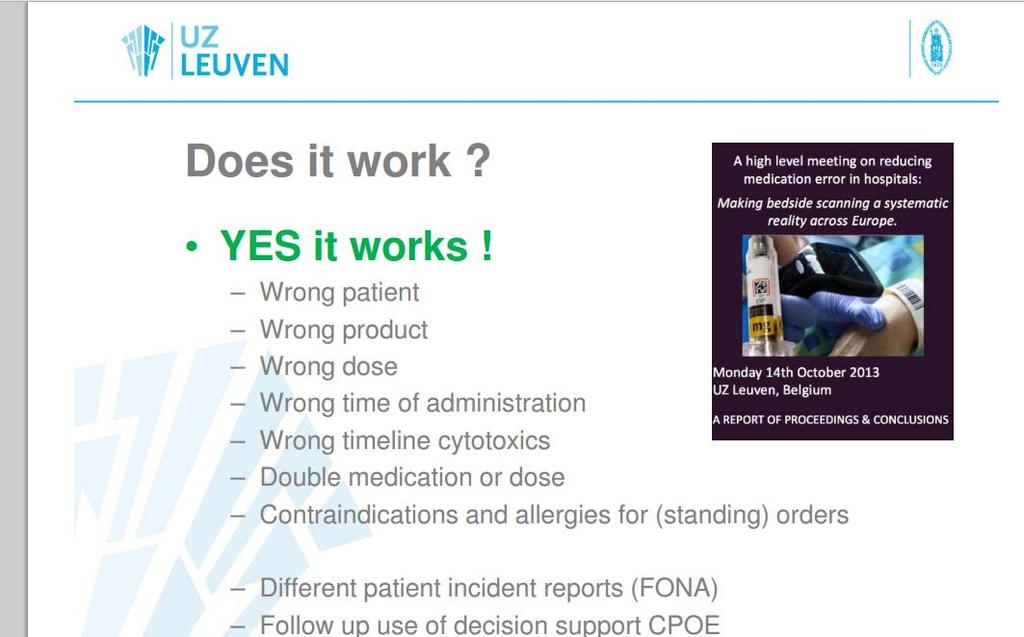 Dubbelmedicinering eller dos Olämpligt läkemedel till patient med allergiproblem Andra fördelar såsom skanning vid order och GS1