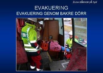 7:44 Bilden visar hur evakuering kan ske genom en bakre eller