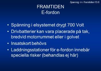 13:6 Grundläggande fakta för e-fordon som kan vara av värde att känna till.