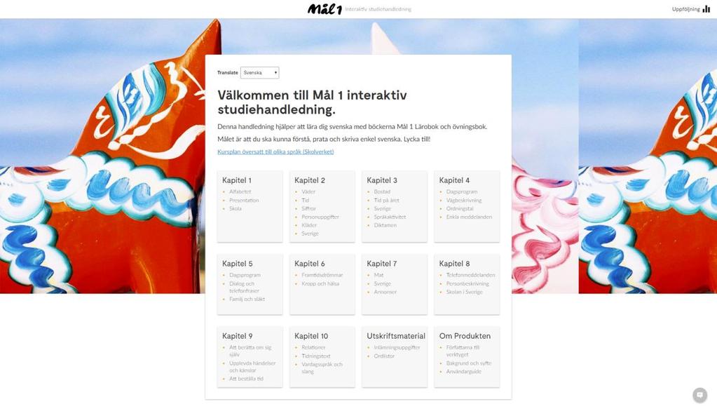 Startsidan med Kapitelöversikt När man loggat in på www.nok.se och öppnat Mål 1 interaktiv studiehandledning hamnar man på startsidan och Kapitelöversikten, med den tryckta bokens 10 kapitel.