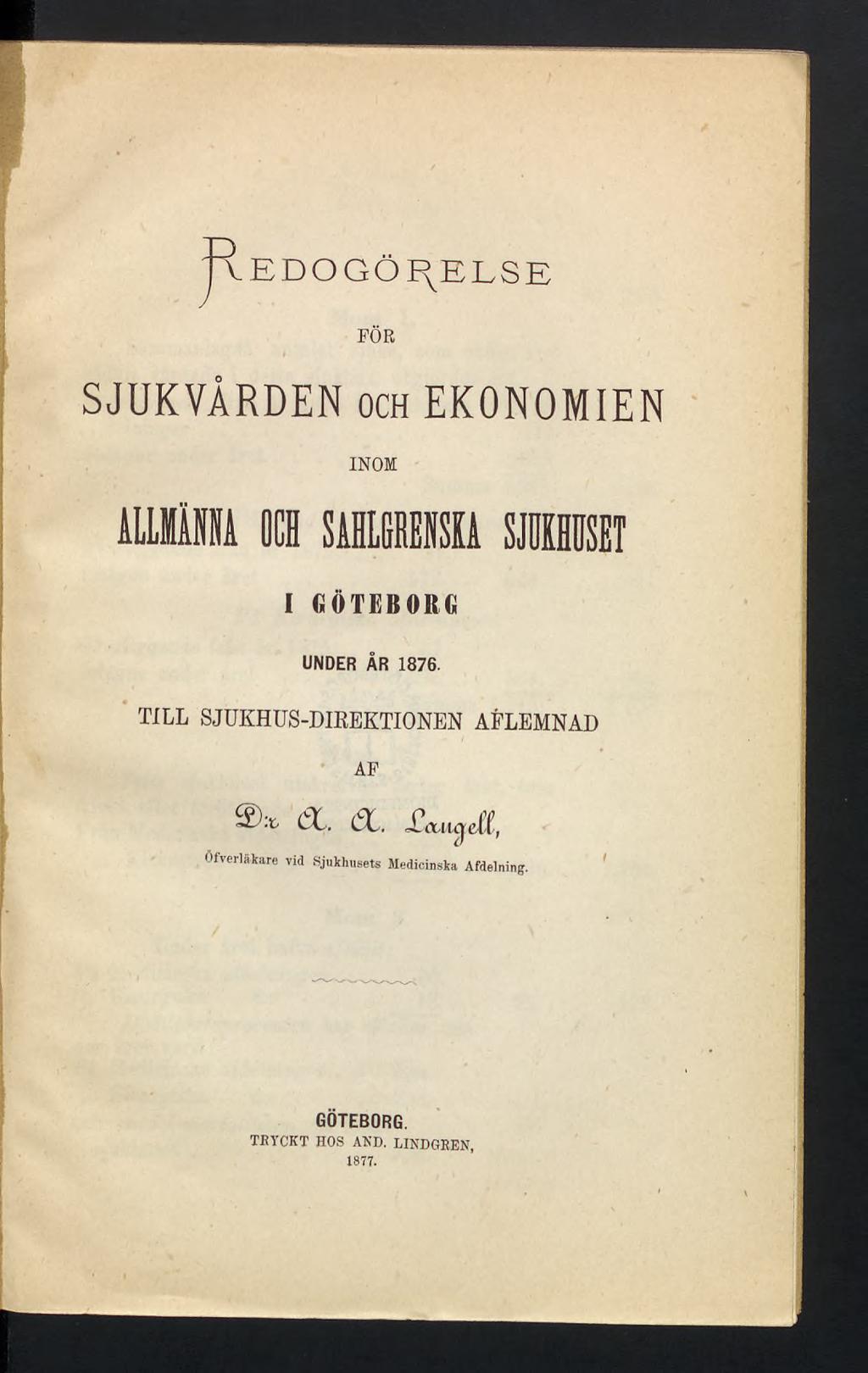 JP VEDOGOPxELSE J FOR SJUKVÅRDEN och EKONOMIEN INOM I GÖTEBORG UNDER ÅR 1876.