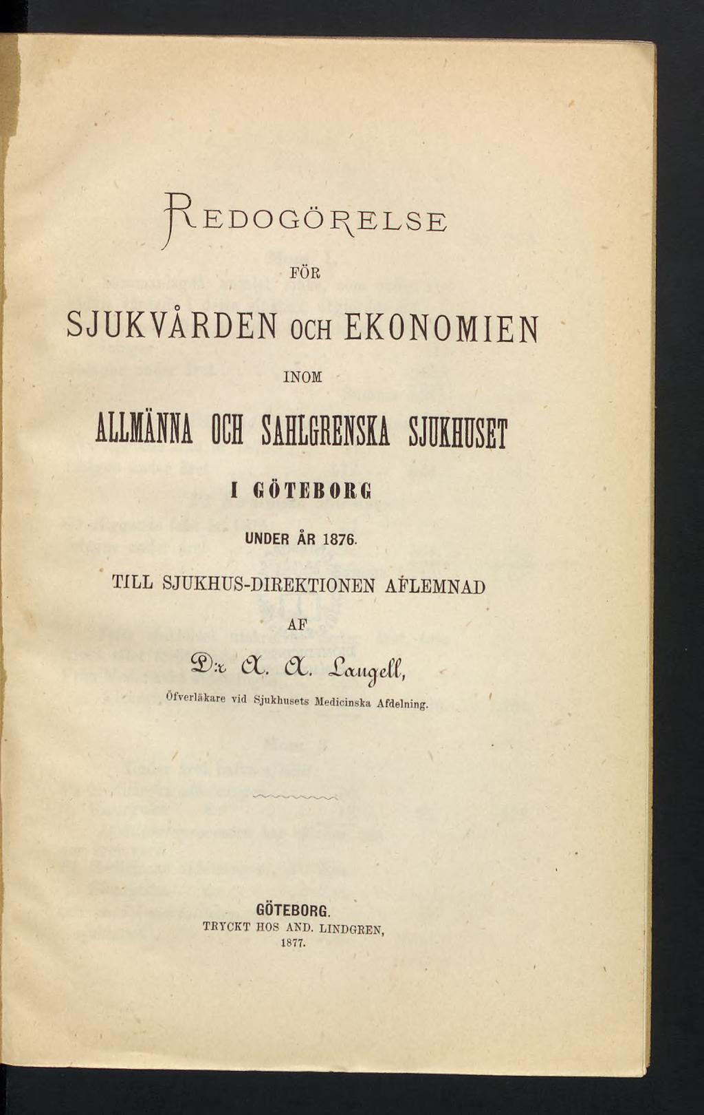 JP VEDOGOPxELSE J FOR SJUKVÅRDEN och EKONOMIEN INOM I GÖTEBORG UNDER ÅR 1876.