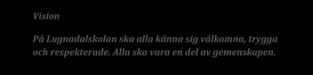5 Arbete på Lugnadalskolan som främjar likabehandling s. 5 Åtgärder på Lugnadalskolan som förebygger diskriminering och kränkande behandling s.