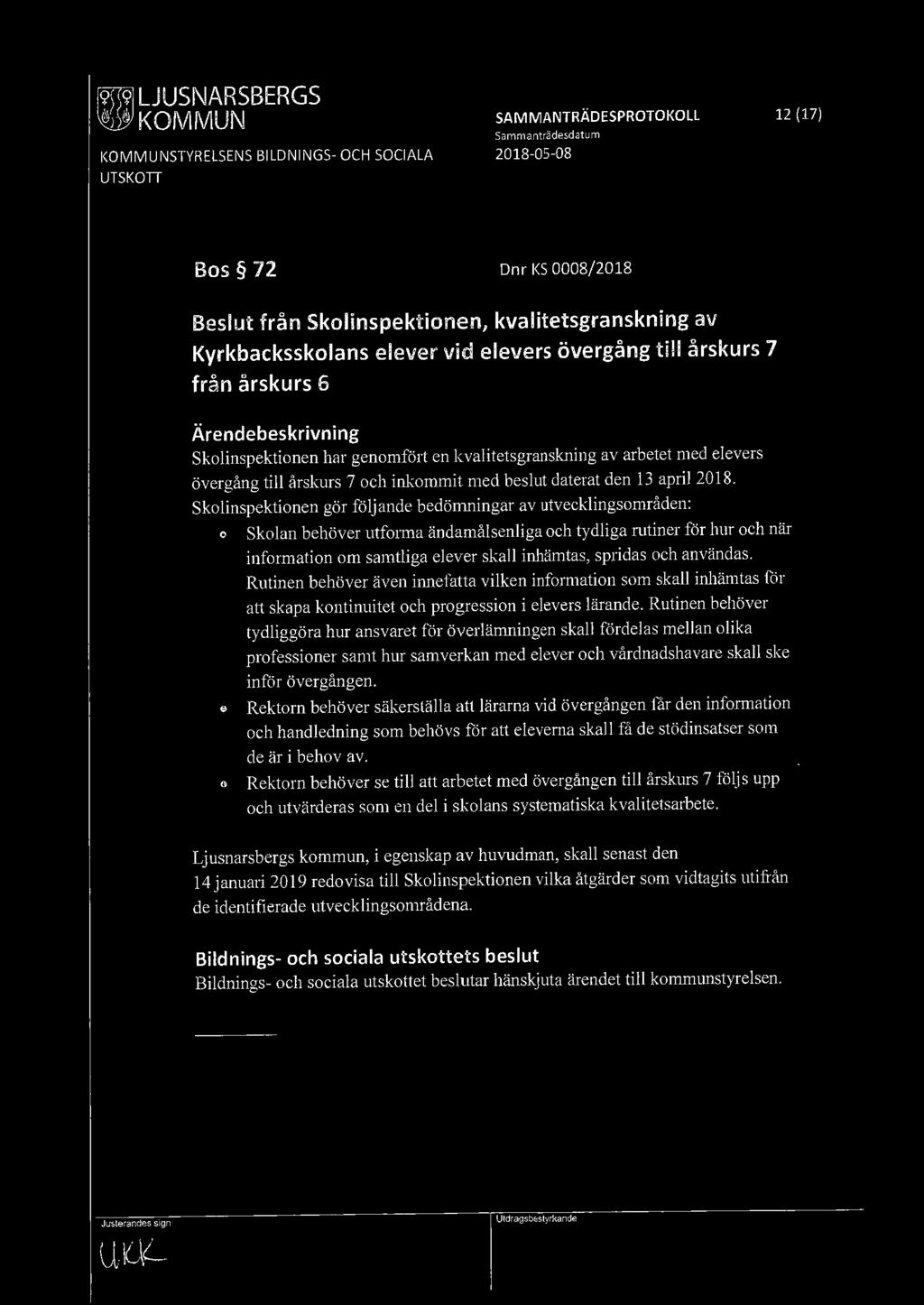 övergång till årskurs 7 och inkommit med beslut daterat den 13 april 2018.